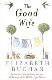 Обложка книги The Good Wife aka The Good Wife Strikes Back Elizabeth Buchan - The Good Wife aka The Good Wife Strikes Back