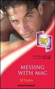 Jill Shalvis - Messing With Mac