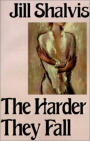 Jill Shalvis - The Harder They Fall