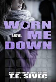 Tara Sivec - Worn Me Down