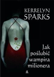 Kerrelyn Sparks - Jak poślubić wampira milionera